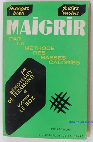 Image du vendeur pour Maigrir par la mthode des "basses calories" mis en vente par Librairie du Bassin
