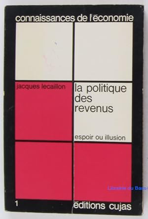 Imagen del vendedor de La politique des revenus Espoir ou illusion ? a la venta por Librairie du Bassin