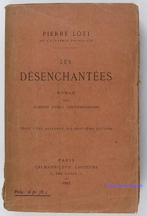 Seller image for Les dsenchantes Roman des harems turcs contemporains for sale by Librairie du Bassin