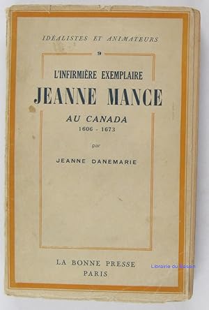 Seller image for L'infirmire exemplaire Jeanne Mance au Canada 1606-1673 for sale by Librairie du Bassin