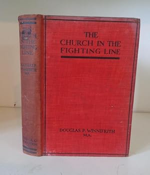 The Church in the Fighting Line. With General Smith-Dorrien at the Front, being the Experiences o...