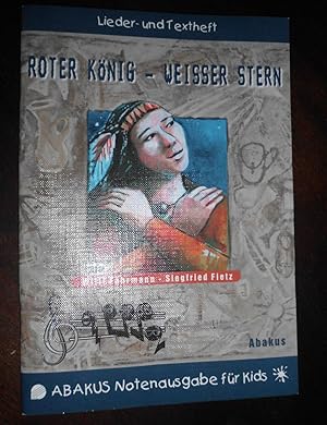 Bild des Verkufers fr Roter Knig - Weisser Stern: Die Legende vom vierten Knig, Lieder- und Textheft zum Verkauf von Buchstube Tiffany