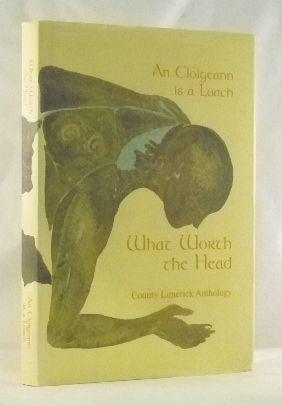 Seller image for What Worth The Head / An Cloigeann is a Luach; County Limerick Anthology for sale by James Hulme Books