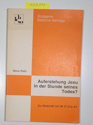 Immagine del venditore per Auferstehung Jesu in der Stunde seines Todes? Zur Botschaft von Mt 27,51b-53 - Stuttgarter Biblische Beitrge venduto da Antiquariat Trger