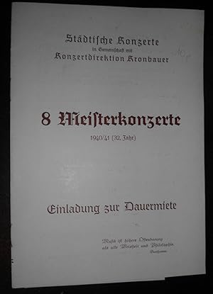 Städtische Konzerte in Gemeinschaft mit Konzertdirektion Kronbauer - 8 Meisterkonzerte 1940/41 (3...