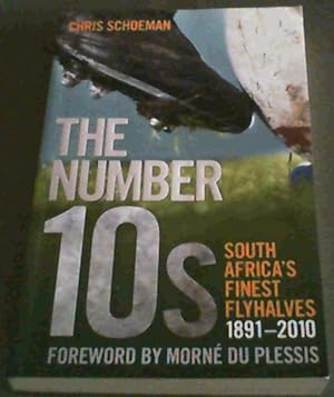 Bild des Verkufers fr The Number 10s: South Africa's Finest Flyhalves, 1891-2010 zum Verkauf von Chapter 1