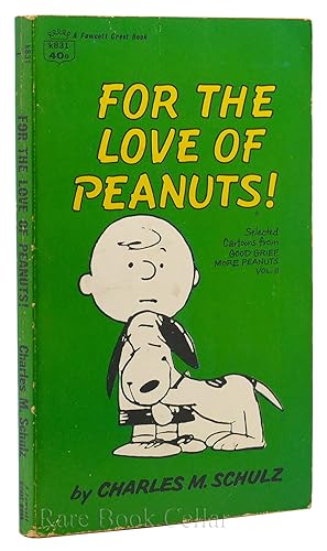 FOR THE LOVE OF PEANUTS! Selected Cartoons from Good Grief, More Peanuts Vol. II