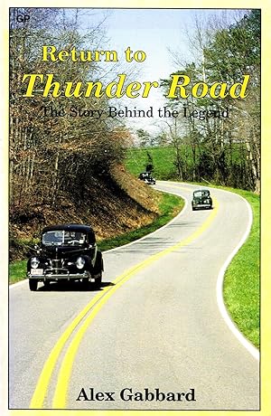 Return To Thunder Road : The Story Behind The Legend :