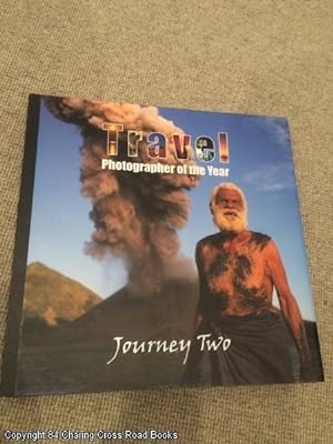 Bild des Verkufers fr Journey Two: Travel Photographer of the Year (1st edition hardback) zum Verkauf von 84 Charing Cross Road Books, IOBA