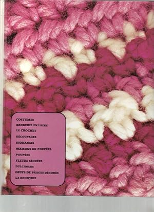 Artisanat et Loisirs. N°5 : Costumes Broderies en laine Le crochet Découpages Dioramas Maisons de...