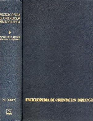 Imagen del vendedor de ENCICLOPEDIA DE ORIENTACIN BIBLIOGRFICA. Volumen I. INTRODUCCIN GENERAL / CIENCIAS RELIGIOSAS. Con sellos y marcas exp. biblioteca. a la venta por angeles sancha libros