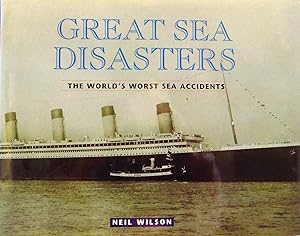 Seller image for Great Sea Disasters : The World's Worst Sea Disasters for sale by The Parnassus BookShop
