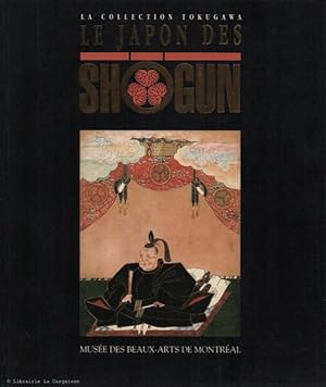 Seller image for Le Japon des Shogun. La Collection Tokugawa for sale by Librairie La fort des Livres