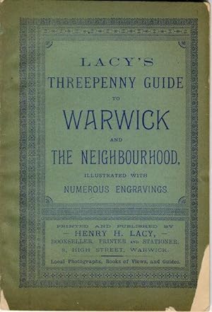 Lacy's Threepenney Guide to Warwick And The Neighbourhood, Illustrated With Engravings; Including...