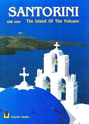Santorini : The Island Of The Volcano :
