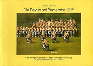 Image du vendeur pour Die Revue der kurhannoverschen Armee bei Bemerode 1735. Eine kulturgeschichtliche und heerskundliche Betrachtung zu einem Gemlde von J. F. Lders. mis en vente par Antiquariat Liberarius - Frank Wechsler