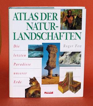 Bild des Verkufers fr Atlas der Naturlandschaften. Die letzten Paradiese unserer Erde. zum Verkauf von Antiquariat Liberarius - Frank Wechsler