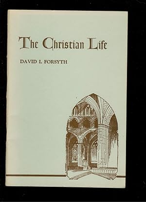 Imagen del vendedor de The Christian Life: A Study Of Christian Faith And Conduct a la venta por Ramblin Rose Books