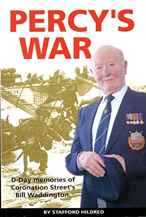 Seller image for Percy's War: D-Day memories of Coronation Street's Bill Waddington (Percy Sugden) -- Signed Inscription by Bill Waddington for sale by SAVERY BOOKS
