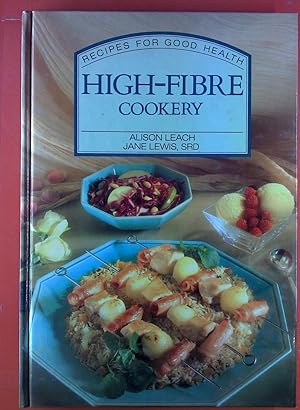 Bild des Verkufers fr High-Fibre Cookery. Recipes for good health zum Verkauf von biblion2