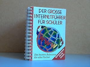 Der große Internetführer für Schüler - Die besten Adressen für alle Fächer