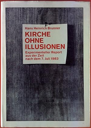 Seller image for Kirche ohne Illusionen. Experimenteller Report aus der Zeit nach dem 7. Juli 1983. for sale by biblion2