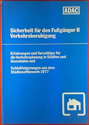 Seller image for Sicherheit fr den Fugnger II Verkehrsberuhigung. Erfahrungen und Vorschlge fr die Verkehrsplanung in Stdten und Gemeinden und Schlofolgerungen aus dem Stdtewettbewerb 1977 for sale by biblion2