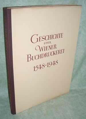 Geschichte einer Wiener Buchdruckerei. 1548 - 1948. Vierhunder Jahre. Von Aquila-Carbo bis zur Ca...