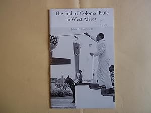 The End of Colonial Rule in West Africa.