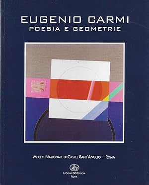 Bild des Verkufers fr Eugenio Carmi - Poesia e Geometrie - Museo Nazionale di Castel Sant'Angelo, Roma 18 dicembre 2007 - 3 febbraio 2008 zum Verkauf von ART...on paper - 20th Century Art Books