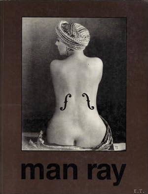 Seller image for MAN RAY 1890 - 1976. ENG / FR / GER. edition for sale by BOOKSELLER  -  ERIK TONEN  BOOKS