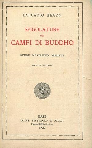 SPIGOLATURE NEI CAMPI DI BUDDHO -. studi d'estremo Oriente - , Bari, Laterza Giuseppe e figli, 1922