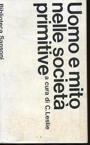 UOMO E MITO NELLE SOCIETA' PRIMITIVE (saggi di antropologia religiosa), Firenze, Sansoni, 1965