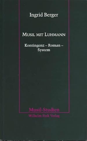 Musil mit Luhmann. Kontingenz - Roman - System.