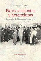 Seller image for RAROS, DISIDENTES Y HETERODOXOS. Personajes de Xixn entre 1850 y 1950. for sale by Librera Anticuaria Galgo