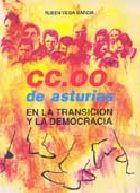 Imagen del vendedor de CC.OO DE ASTURIAS EN LA TRANSICION Y LA DEMOCRACIA. a la venta por Librera Anticuaria Galgo