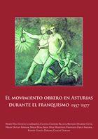 Seller image for EL MOVIMIENTO OBRERO EN ASTURIAS DURANTE EL FRANQUISMO (1937-1977) for sale by Librera Anticuaria Galgo