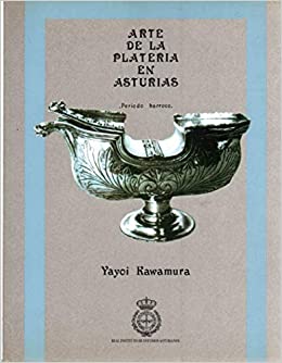 Seller image for EL ARTE DE LA PLATERA EN ASTURIAS - Perodo Barroco. for sale by Librera Anticuaria Galgo
