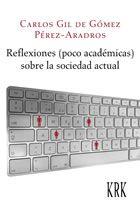 Imagen del vendedor de REFLEXIONES (POCO ACADMICAS) SOBRE LA SOCIEDAD ACTUAL. a la venta por Librera Anticuaria Galgo