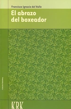 Seller image for EL ABRAZO DEL BOXEADOR. for sale by Librera Anticuaria Galgo