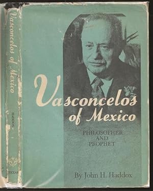 Immagine del venditore per Vasconcelos of Mexico: Philosopher and Prophet venduto da The Book Collector, Inc. ABAA, ILAB