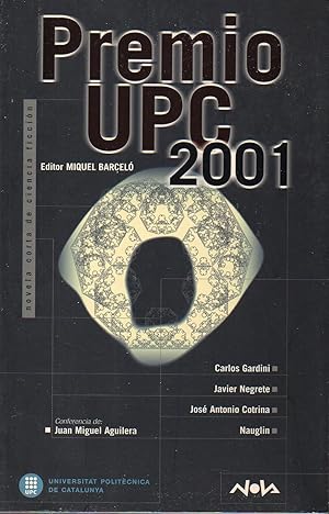 Imagen del vendedor de PREMIO UPC 2001 Novela corta de ciencia ficcin a la venta por ALEJANDRIA SEVILLA