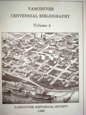 Vancouver Centennial Bibliography [4 volumes]
