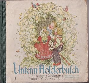 UNTERM HOLDERBUSCH. Altbekannte Kinderreime mit Bildern von RUTHILD BUSCH-SCHUMANN. Neue Ausgabe ...