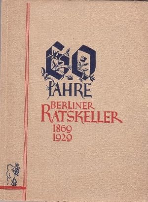 60 JAHRE BERLINER RATSKELLER. Seine Ursprünge und seine Geschichte. Eine Jubiäumsschrift mit 12 B...