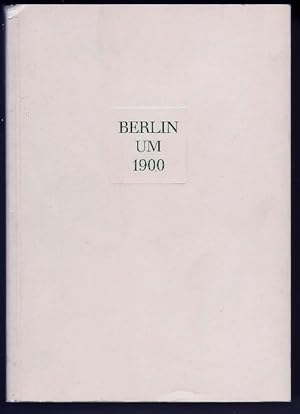 Berlin um 1900. Ausstellung der Berlinischen Galerie in Verbindung mit der Akademie der Künste. 9...