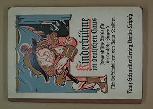 Kinderbühne im deutschen Haus. 20 dramatische Spiele für unsere Jugend. Mit einem Vorwort des Her...