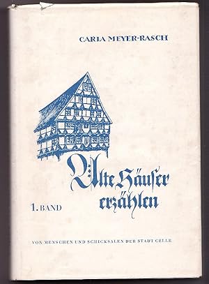 Alte Häuser erzählen. Von Menschen und Schicksalen in der Stadt Celle. 2. Auflage.