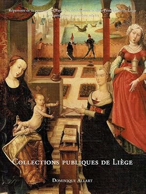 Bild des Verkufers fr La peinture du XVe et du dbut du XVIe sicle dans les collections publiques de Lige. zum Verkauf von Antiquariat Bernhardt