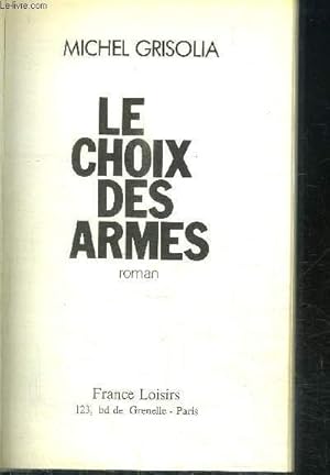 Image du vendeur pour LE CHOIX DES ARMES mis en vente par Le-Livre